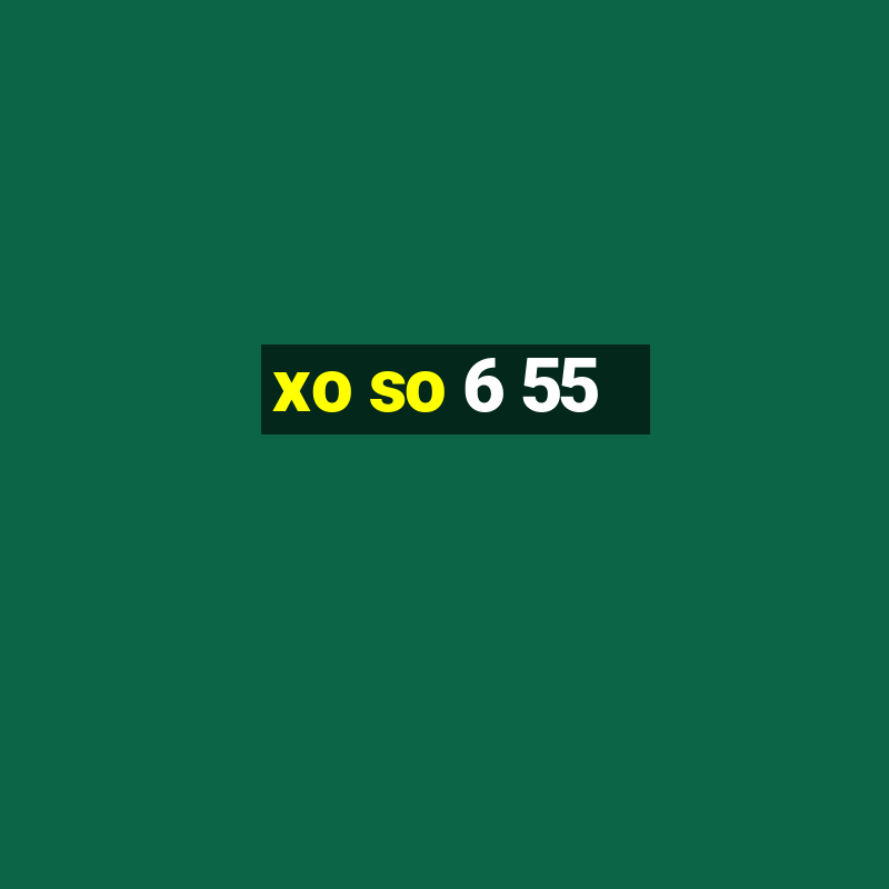 xo so 6 55