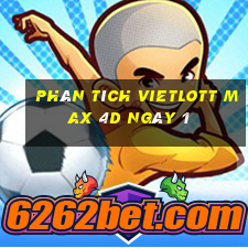 phân tích vietlott Max 4D ngày 1