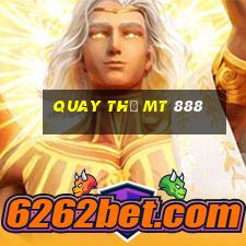 quay thử mt 888