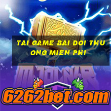 tai game bai doi thuong mien phi