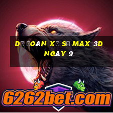 Dự Đoán Xổ Số Max 3D ngày 9