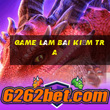 game làm bài kiểm tra