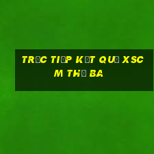 Trực tiếp kết quả XSCM thứ Ba