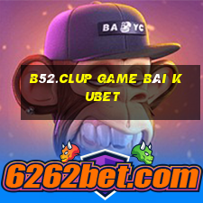 B52.Clup Game Bài Kubet