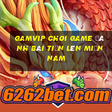 Gamvip Choi Game Đánh Bài Tiến Lên Miền Nam