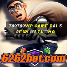 789789Vip Game Bài 52Fun Đổi Thưởng