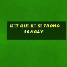 kết quả xổ số trong 30 ngày