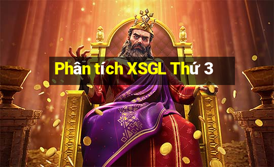 Phân tích XSGL Thứ 3