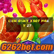 Lịch quay XSQT ngày 27