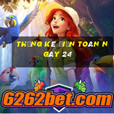 Thống kê điện toán ngày 24