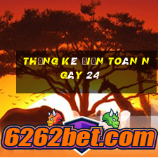 Thống kê điện toán ngày 24