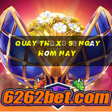 quay thử xổ số ngày hôm nay