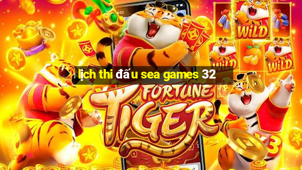 lịch thi đấu sea games 32