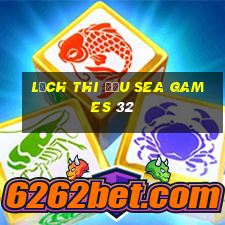 lịch thi đấu sea games 32