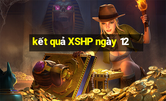 kết quả XSHP ngày 12