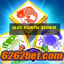 slot north storm