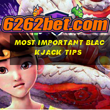 most important blackjack tips