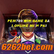 Pem789 Win Game Bài Online Miễn Phí