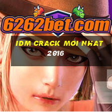 idm crack moi nhat 2016