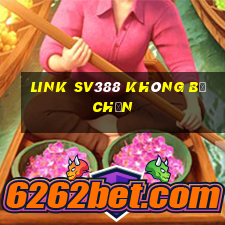 link sv388 không bị chặn