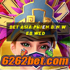 bet Asia Phiên bản web wed