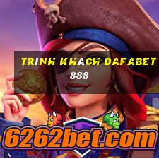 Trình khách dafabet888