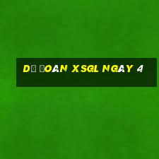 Dự đoán XSGL ngày 4