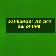 Dandong bộ jie Chơi bài online