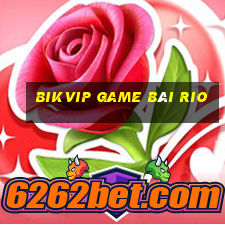 Bikvip Game Bài Rio