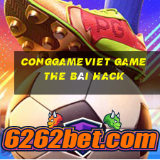 Conggameviet Game The Bài Hack