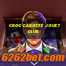 croc carotte jouet club