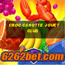 croc carotte jouet club