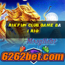 Rikfun Club Game Bài Rio