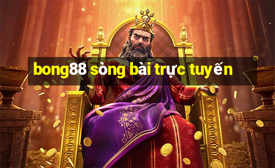 bong88 sòng bài trực tuyến