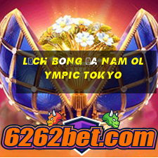 lịch bóng đá nam olympic tokyo