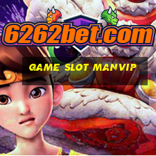 game slot manvip