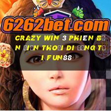 Crazy Win 3 Phiên bản điện thoại di động Tải Fun88