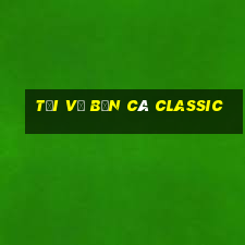 Tải về Bắn cá Classic