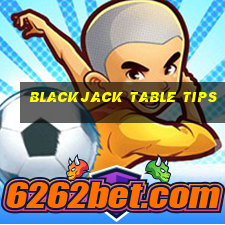 blackjack table tips