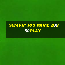 Sumvip Ios Game Bài 52Play