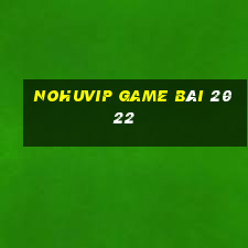 Nohuvip Game Bài 2022