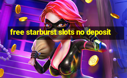 free starburst slots no deposit