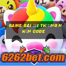 game bài đổi thưởng nhận code