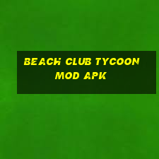 beach club tycoon mod apk