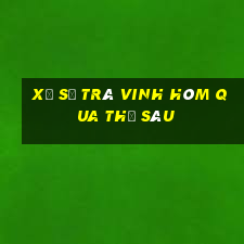 xổ số trà vinh hôm qua thứ sáu