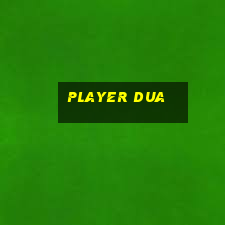 player dua