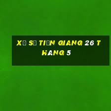 xổ số tiền giang 26 tháng 5