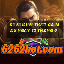 xổ số kiến thiết cà mau ngày 13 tháng 6