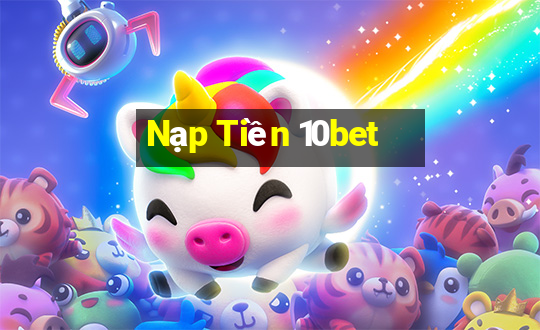 Nạp Tiền 10bet