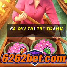 5a giải trí trở thành